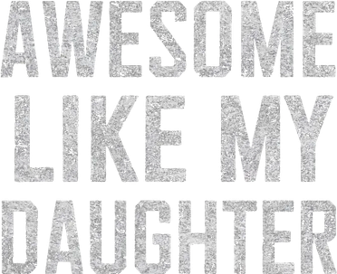 Awesome Like My Daughter Gifts Man Funny Fathers Day Daddy Toddler T-Shirt
