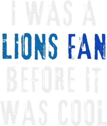 I Was A Lions Fan Before It Was Cool Lions Fan 11oz C Handle Ceramic Mug