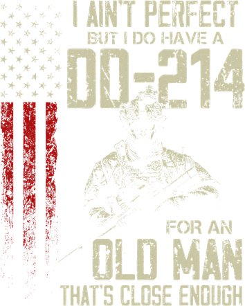 I AinT Perfect But I Do Have A Dd 214 For An Old Man Kids T-Shirt