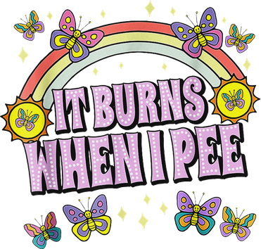 It Burns When I Pee Baby Bodysuit