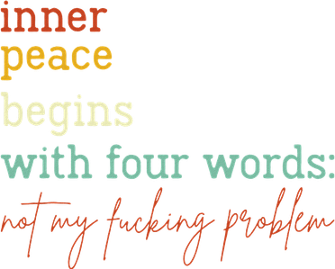 Inner Peace Begins With Four Words Not My Fucking Problem Coaster