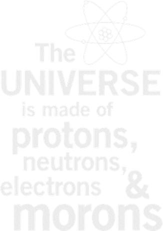 The Universe Is Made Of Protons Neutrons Electrons Moron Pajama Set