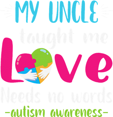 Niece Nephew My Uncle Taught Me Love Needs No Words Autism Toddler Hoodie