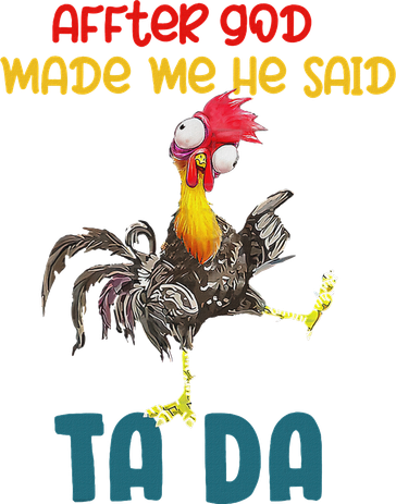 After God Made Me He Said Tada Funny Chicken Outfits Hat