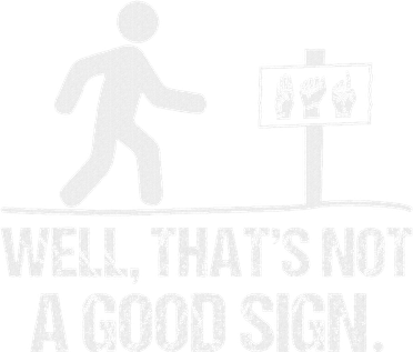 Well ThatS Not A Good Sign Asl Apparel Deaf Interpreter Hat