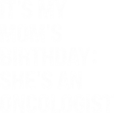 Bruh ItS My Queen MomS Birthday SheS An Oncologist Funny Funny Gift Kids T-Shirt