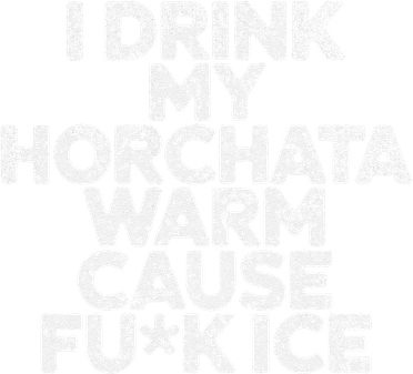 I Drink My Horchata Warm Cause Fck Ice Deportation Protest Kids Long Sleeve Shirt