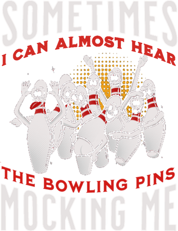 Funny Novelty Almost Hear Pins Mocking Me Ten Pin Bowling Great Gift Women's Sweatshirt