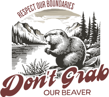 DonT Grab Our Beaver Respect Our Boundaries Coaster