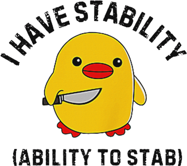 Funny Cute Duck Funny I Have Stability Ability To Stab Button