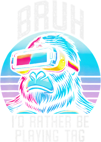 Funny Bruh Id Rather Be Playing Tag Monkey Tag Vr Game Women's T-Shirt