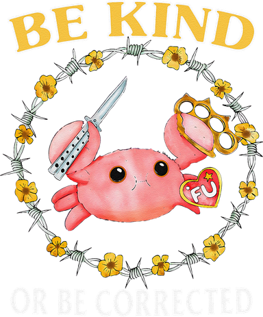 Be Kind Or Be Corrected Funny Crab Meme 1 Toddler Hoodie