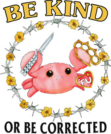 Be Kind Or Be Corrected Funny Crab Meme Women's Sweatshirt