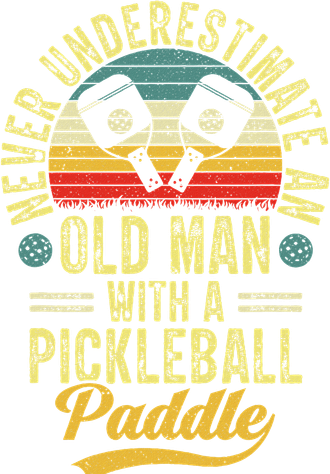 Never Underestimate An Old Man With A Pickleball Paddle Hat