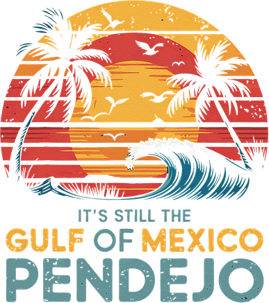 Its Still The Gulf Of Mexico Pendejo Gulf Of Mexico Summer Toddler Long Sleeve