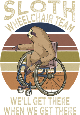 Funny Wheelchair Saying Humor Handicap People Sloth Women's T-Shirt