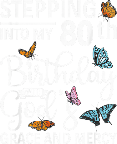 Stepping Into My 80th Birthday With Gods Grace And Mercy Kids T-Shirt