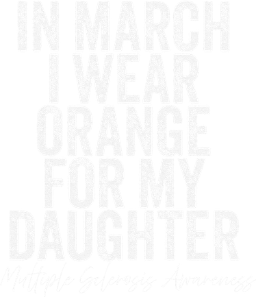 In March I Wear Orange for my Daughter MS Tumbler
