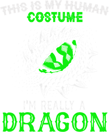This Is My Human Costume I'm Really A Dragon Halloween Polo