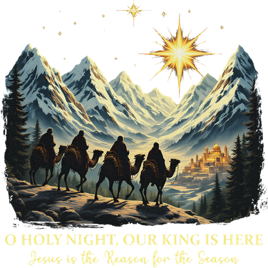 O Holy Night Our King Is Here Jesus Is The Reason Christian Women's T-Shirt