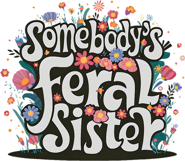 Somebody's Feral Sister Funny Mother's Day Wildflowers Women Long Sleeve Shirt