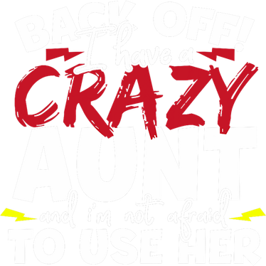 Back Off I Have A Crazy Aunt Nieces Toddler T-Shirt