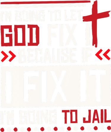 I Let God Fix It Because If I Fix It I'm Going To Jail Retro Button