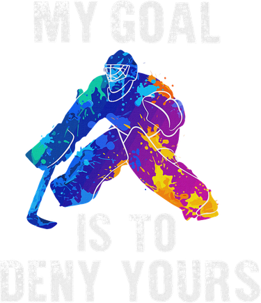 My Goal Is To Deny Yours Ice Hockey Goalie Gift Women's Sweatshirt