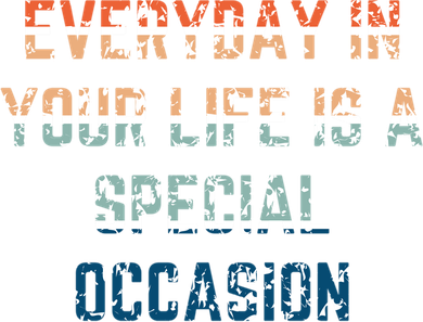 Everyday In Your Life Is A Special Occasion Cute Gift Women's Tank Top