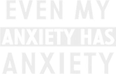 Even My Anxiety Has Anxiety Funny Sarcastic Saying Kids Sweatshirt