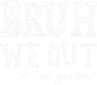 Bruh We Out 2nd Graders Graduation 2nd Grade Teachers Mousepad