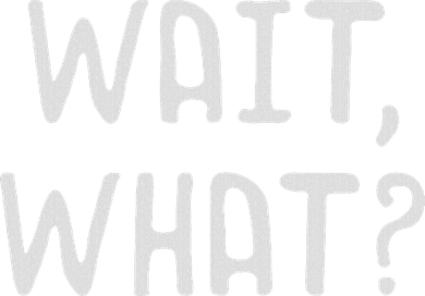 Wait What Popular Slang Quote Gift For Ns Women's Sweatshirt