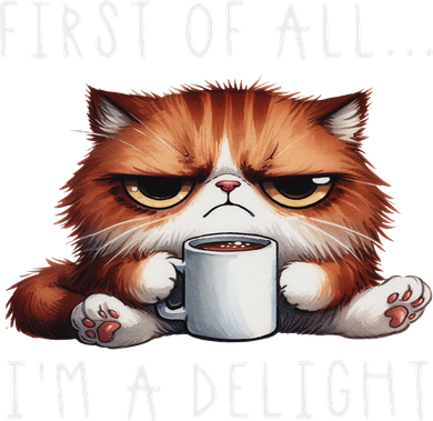 First Of All I'm A Delight Sarcastic Coffee Grumpy Funny Cat Coaster