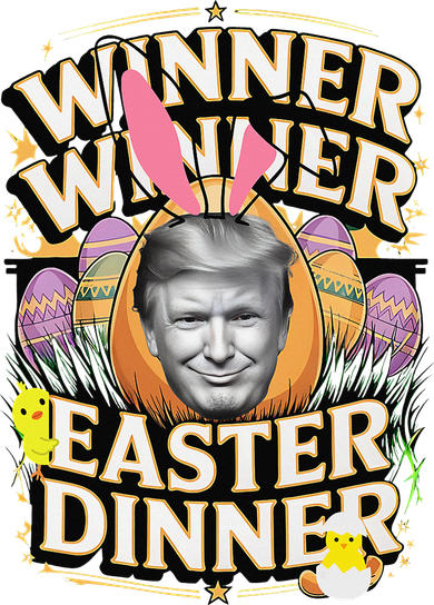 Winner Winner Easter Dinner Trump President 47th Doggie Tank
