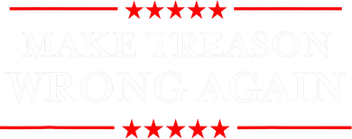 Make Treason Wrong Again Political Resist Lying Anti-Trump Tumbler