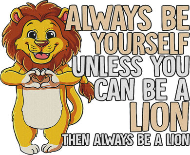Always Be Yourself Unless You Can Be A Lion Hat