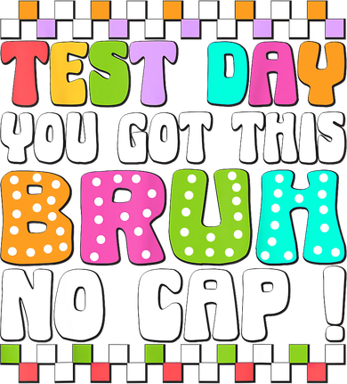Test Day You Got This Bruh No Cap Funny Testing Day Teacher  Mousepad