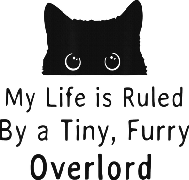 My Life Is Ruled By A Tiny Fluffy Overlord For Button