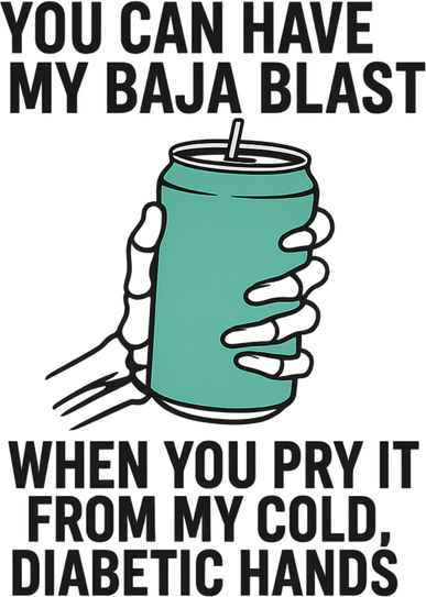 You Can Have My Baja Blast When You Pry It From My Cold Diabetic Hands Kids Hoodie