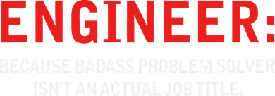 Engineer Because Badass Problem Solver Isn’t An Actual Job Kids T-Shirt