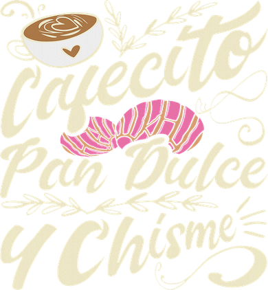 Cafecito Pan Dulce Y Chisme Funny Latina Hispanic Mexican Coaster