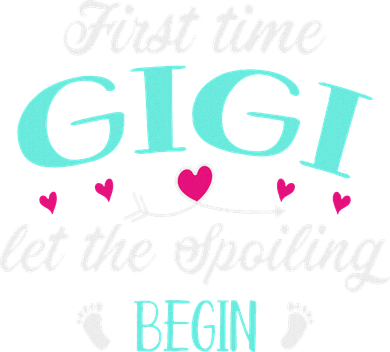 First Time Gigi Let The Spoiling Begin New 1st Time Funny Hat