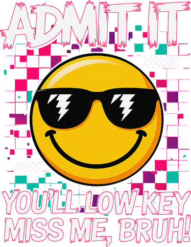 Funny Admit It Youll Low Key Miss Me Bruh Graphic Teacher Sweatshirt