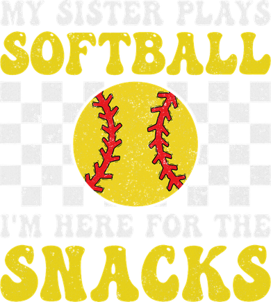 My Sister Plays Softball I'm Here For The Snacks Brother Button