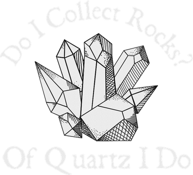 Of Quartz I Do Rock Collector Geode Hunter Geology Tumbler