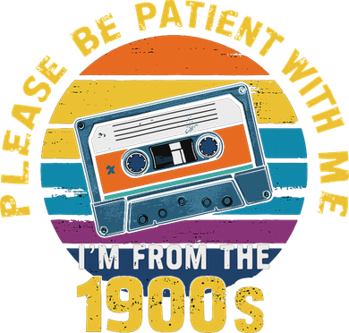 Please Be Patient With Me I'm From The 1900s Funny Dad Bucket Hat