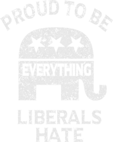 Republican Conservative Proud To Be Everything Liberals Hate Women's Tank Top
