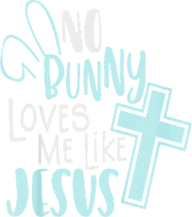 No Bunny Loves Me Like Jesus, Christian Easter Resurrection Baby Bodysuit