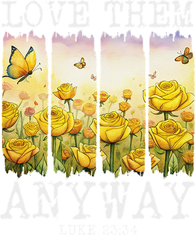 Love Them Anyway Butterfly Rose Motivation Christian Women Toddler T-Shirt