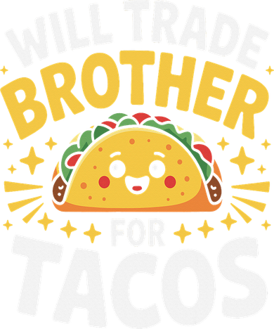 Will Trade Brother For Tacos Funny Cinco De Mayo Mexican Toddler T-Shirt